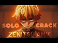 Lagu ZENITSU ⚡ [EDIT/AMV] — Solo Crack