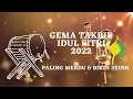Download Lagu GEMA TAKBIR IDULFITRI PALING MERDU DAN BIKIN SEDIH #video #takbiran #trending