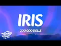 Goo Goo Dolls - Iris (Lyrics)