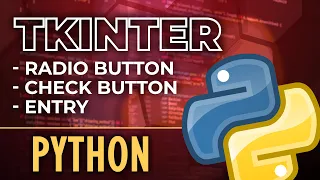 Python GUI Development Tutorial - Entries Radio Buttons Check Buttons