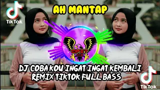 Download DJ COBA KOU INGAT INGAT KEMBALI REMIX FULBAS TIKTOK MP3