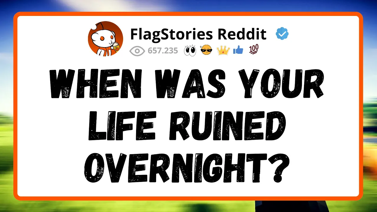 Outline Video When WAS your life RUINED overnight?