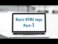 Basic HTML tags -Part 1