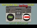Lagu kumpulan lagu tarling lawas enak didengar