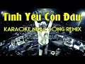 Download Lagu [KARAOKE] Nhạc Sống Tình Yêu Còn Đâu REMIX -  KARAOKE HUU ORGAN
