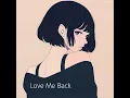 Love Me Back