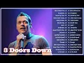 Download Lagu 3 Doors Down Greatest Hits🎶 Alternative Rock Of The 2000s🎶The Best Altemative Rock Songs Of All Time