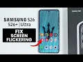 FIX Screen Flickering on Samsung Galaxy S26 S26 Ultra - Screen Flashing