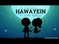 Hawayein (Lofi Flip)🎵 | Arijit Singh | Pritam | Lofi with Mohit