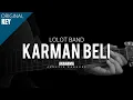 Download Lagu KARMAN BELI - LOLOT BAND Akustik Karaoke