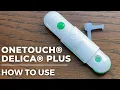 Lagu How to use One Touch Delica Plus Lancing Device