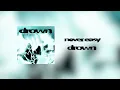 never easy - drown (official audio)
