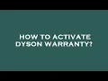 How to activate dyson warranty