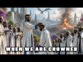 When We Are Crowned
