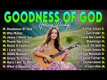 Download Lagu GOODNESS OF GOD~Top Praise and Worship Songs 2025 Playlist-Nonstop Christian Gospel Songs with Lyric