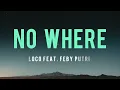 LIRIK MUSIC || Loco - No Where feat. Feby Putri