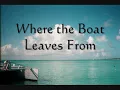 Where the Boat Leaves From