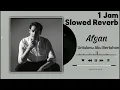 Download Lagu [Slowed Reverb] 1 JAM - Untukmu Aku Bertahan - Afgan