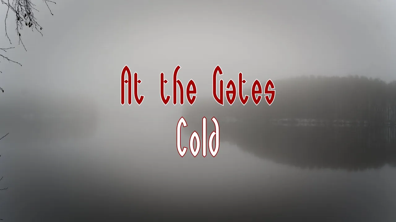 At The Gates - Cold (sanoitus)