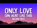 Paloma Faith - Only Love Can Hurt Like This (Lyrics)