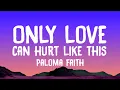 Download Lagu Paloma Faith - Only Love Can Hurt Like This (Lyrics)