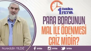 Para borcunun mal ile ödenmesi caiz midir?/