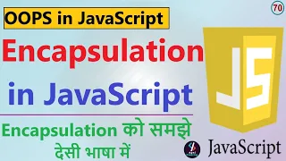 Encapsulation in JavaScript What is Encapsulation OOPS Concept in JavaScript Piler of OOP