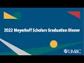 2022 Meyerhoff Scholars Graduation Dinner