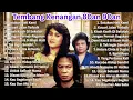 Lagu TEMBANG KENANGAN 80an 90an - Lagu Nostalgia||Lagu Lawas 80an 90an Populer