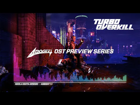 Turbo Overkill, Ambient 1.1 (Apogee OST Preview Series)