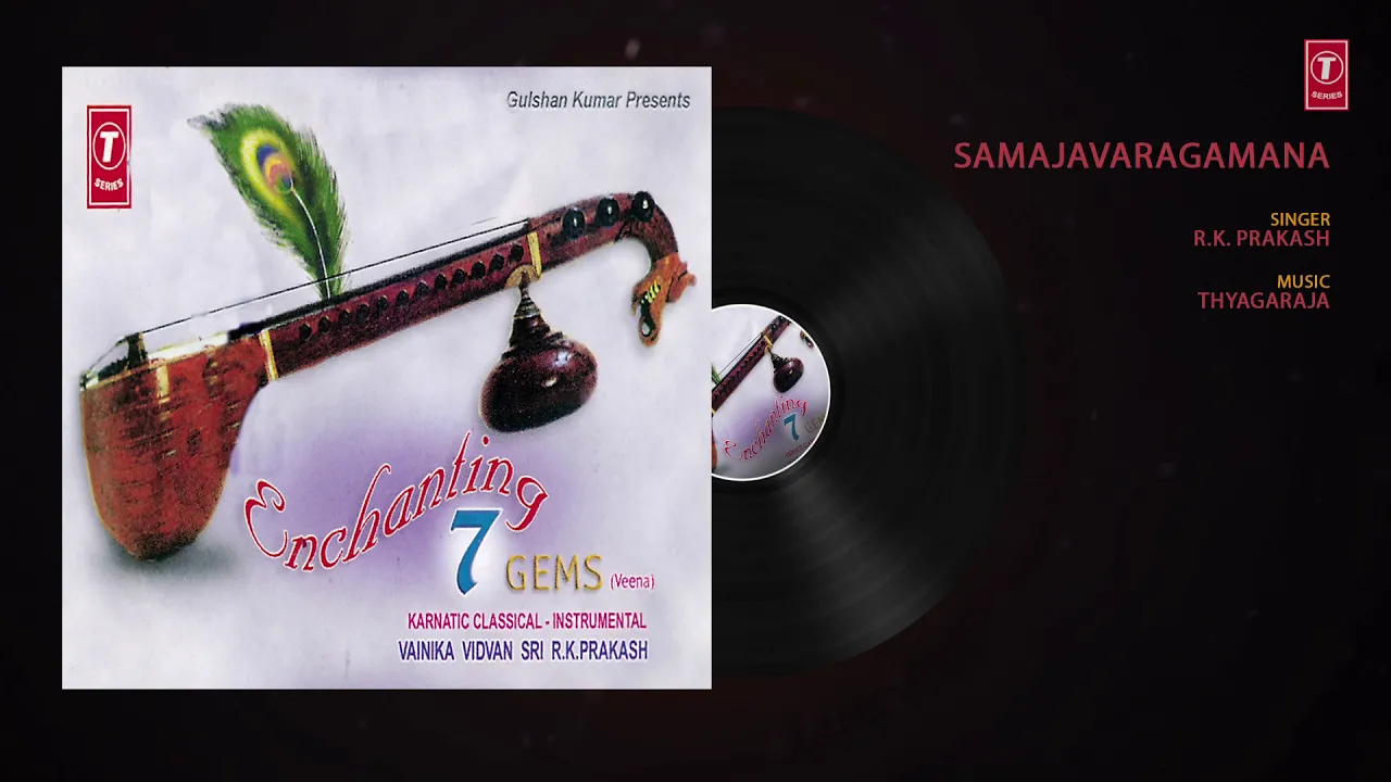 ►SAMAJAVARAGAMANA : R.K. PRAKASH (Full Audio) || T-Series Classics ►SAMAJAVARAGAMANA : R.K. PRAKASH (Full Audio) || T-Series Classics