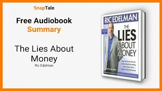 The Lies About Money by Ric Edelman 10 Minute Summary