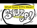 What does STFU mean