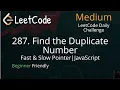 287 Find the Duplicate Number - Fast Slow Pointer