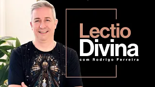 Lectio Divina - 18/01/2025 - Rodrigo Ferreira