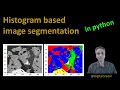 23 - Histogram based image segmentation in Python