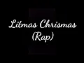Litmas Chrismas 01 - Litmas Christmas