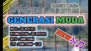 Download LAGU ACARA  - Untukmu GENERASI MUDA - ( Onar Duan Rmxr ) - Official Music 2022 MP3