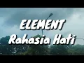 Element - Rahasia Hati (Lirik)