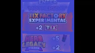 Roblox new MOTHERSDAY code IN 2 games IS Hero Legacy Tycoon and Tix Factory Experimental