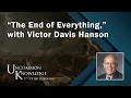 Download Lagu “The End of Everything,” with Victor Davis Hanson | Uncommon Knowledge