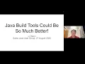 Java build tooling could be so much better