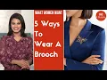 5 Cool Wears to Wear a Brooch Fashion Style Party Wear 2023 What Women Want