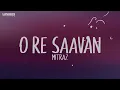 O RE SAAVAN - MITRAZ | Lyrical Video | Unied Studios