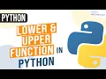 Lower Upper Functions in Python Language Built in String Functions in Python Lower Upper