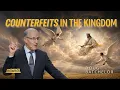 Counterfeits in the Kingdom Doug Batchelor