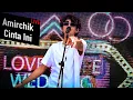Amirchik - Cinta Ini (LIVE) [19.08.22 Official Release]