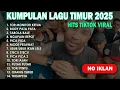 TOR MONITOR KETUA｜ KUMPULAN LAGU TIMUR VIRAL DI TIKTOK 2025