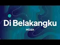 Download Lagu Noah - Di Belakangku | lirik