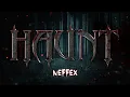 Download Lagu NEFFEX - Haunt 💀 [Slowed + Reverb]